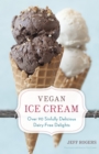 Image for Vegan ice cream  : over 90 sinfully delicious dairy-free delights