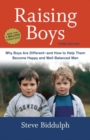 Image for Raising Boys, Third Edition: Why Boys Are Different--and How to Help Them Become Happy and Well-Balanced Men