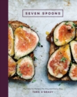 Image for Seven spoons  : my favorite recipes for any and every day