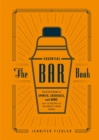 Image for The bar bible  : the ultimate A-to-Z guide to spirits, cocktails, and wine, with 125 recipes for the world&#39;s great drinks