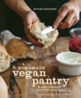 Image for The homemade vegan pantry  : the art of making your own staples