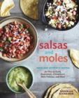 Image for Salsas and Moles: Fresh and Authentic Recipes for Pico de Gallo, Mole Poblano, Chimichurri, Guacamole, and More
