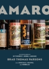 Image for Amaro : The Spirited World of Bittersweet, Herbal Liqueurs, with Cocktails, Recipes, and Formulas