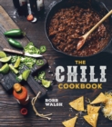 Image for Chili Cookbook: A History of the One-Pot Classic, with Cook-off Worthy Recipes from Three-Bean to Four-Alarm and Con Carne to Vegetarian
