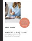 Image for Modern Way to Eat: 200+ Satisfying Vegetarian Recipes (That Will Make You Feel Amazing)