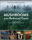 Image for Mushrooms of the Redwood Coast  : a comprehensive field guide to the fungi of coastal Northern California