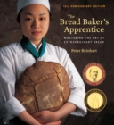 Image for The bread baker&#39;s apprentice  : mastering the art of extraordinary bread