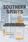 Image for Southern Spirits: Four Hundred Years of Drinking in the American South, with Recipes