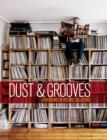 Image for Dust &amp; grooves: adventures in record collecting