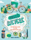 Image for Hello, bicycle  : an inspired guide to the two-wheeled life