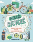 Image for Hello, bicycle: an inspired guide to the two-wheeled life