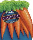 Image for Totally Carrot Cookbook