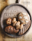 Image for Bread on the Table : Recipes for Making and Enjoying Europe&#39;s Most Beloved Breads