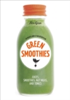 Image for Green Smoothies: Recipes for Smoothies, Juices, Nut Milks, and Tonics to Detox, Lose Weight, and Promote Whole-Body Health