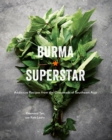 Image for Burma Superstar  : addictive recipes from the crossroads of Southeast Asia