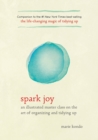 Image for Spark Joy : An Illustrated Master Class on the Art of Organizing and Tidying Up