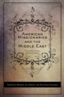 Image for American Missionaries and the Middle East : Foundational Encounters