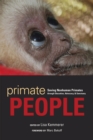 Image for Primate People : Saving Nonhuman Primates through Education, Advocacy, and Sanctuary