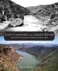 Image for Lost Canyons of the Green River : The Story before Flaming Gorge Dam