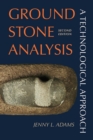 Image for Ground Stone Analysis : A Technological Approach