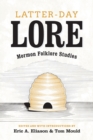 Image for Latter-day Lore : Mormon Folklore Studies