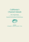 Image for California&#39;s Channel Islands : The Archaeology of Human-Environment Interactions