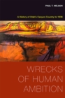 Image for Wrecks of Human Ambition : A History of Utah&#39;s Canyon Country to 1936
