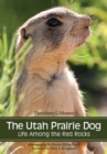 Image for The Utah Prairie Dog : Life among the Red Rocks