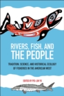 Image for Rivers, Fish, and the People : Tradition, Science, and Historical Ecology of Fisheries in the American West