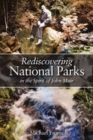 Image for Rediscovering National Parks in the Spirit of John Muir