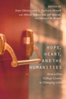 Image for Hope, Heart, and the Humanities : How a Free College Course is Changing Lives