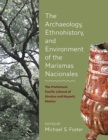 Image for The Archaeology, Ethnohistory, and Environment of the Marismas Nacionales
