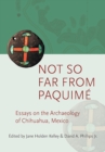 Image for Not so Far from Paquime
