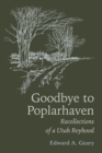 Image for Goodbye to Poplarhaven : Recollections of a Utah Boyhood