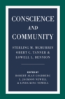 Image for Conscience and Community : Sterling M. McMurrin, Obert C. Tanner, and Lowell L. Bennion
