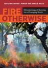 Image for Fire otherwise: ethnobiology of burning for a changing world