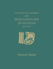 Image for A Historical Grammar of the Maya Language of Yucatan: 1557-2000