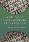 Image for A Study of Southwestern Archaeology