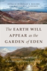 Image for The earth will appear as the Garden of Eden: essays on Mormon environmental history