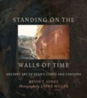 Image for Standing on the wall of time: ancient art of Utah&#39;s cliffs and canyons
