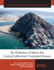 Image for The Prehistory of Morro Bay : Central California&#39;s Overlooked Estuary