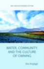 Image for Water, Community, and the Culture of Owning