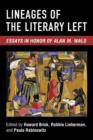 Image for Lineages of the literary left  : essays in honor of Alan M. Wald