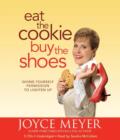 Image for Eat the Cookie, Buy the Shoes