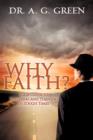 Image for WHY FAITH?&quot; Your Guide to Surviving and Thriving in Tough Times&quot;