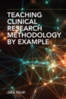 Image for Teaching Clinical Research Methodology by Example