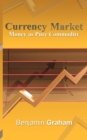 Image for Currency Market : Money as Pure Commodity