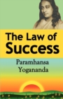Image for The Law of Success : Using the Power of Spirit to Create Health, Prosperity, and Happiness