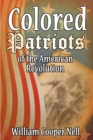 Image for The Colored Patriots of the American Revolution