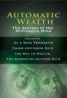 Image for Automatic Wealth: The Secrets of the Millionaire Mind
